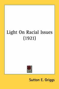 Cover image for Light on Racial Issues (1921)