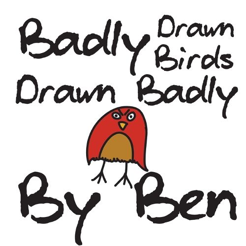 Cover image for Badly-Drawn Birds Drawn Badly by Ben