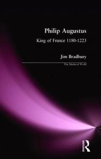 Cover image for Philip Augustus: King of France 1180-1223