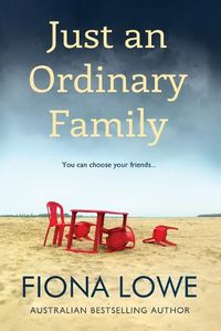 Cover image for Just An Ordinary Family: You can choose your friends ...