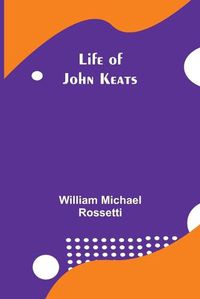 Cover image for Life of John Keats