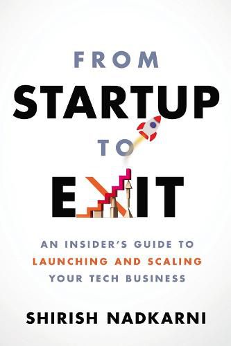 Cover image for From Startup to Exit: An Insider's Guide to Launching and Scaling Your Tech Business