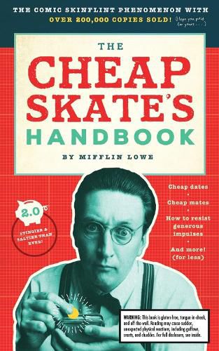 The Cheapskate's Handbook: A Guide to the Subtleties, Intricacies, and Pleasures of Being a Tightwad