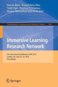 Cover image for Immersive Learning Research Network: 5th International Conference, iLRN 2019, London, UK, June 23-27, 2019, Proceedings