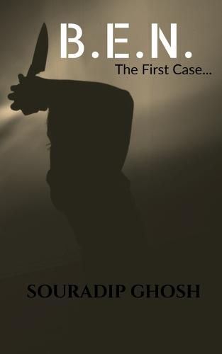 Cover image for B.E.N. --------------- The First Case