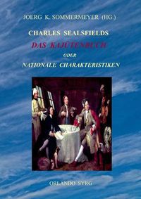 Cover image for Charles Sealsfields Das Kajutenbuch oder Nationale Charakteristiken: Die Prarie am Jacinto, Der Kapitan