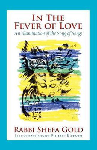 Cover image for In the Fever of Love: An Illumination of the Song of Songs