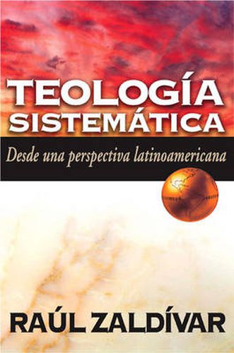 Cover image for Teologia Sistematica de Zaldivar: Desde Una Perspectiva Latinoamericana