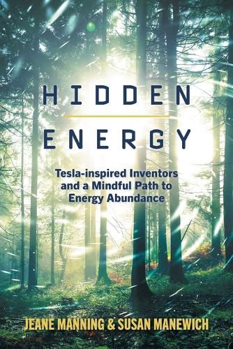 Cover image for Hidden Energy: Tesla-inspired inventors and a mindful path to energy abundance
