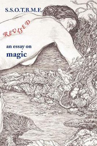 Cover image for SSOTBME Revised: An Essay on Magic