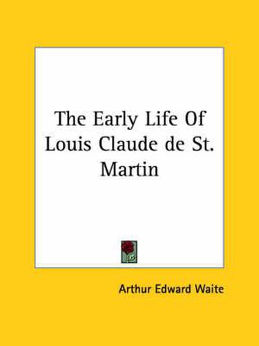 Cover image for The Early Life of Louis Claude de St. Martin