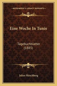 Cover image for Eine Woche in Tunis: Tagebuchblatter (1885)