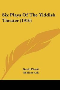 Cover image for Six Plays of the Yiddish Theater (1916)