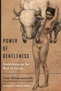 Cover image for Power of Gentleness: Meditations on the Risk of Living