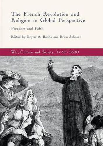 The French Revolution and Religion in Global Perspective: Freedom and Faith