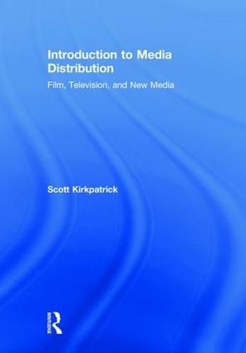 Cover image for Introduction to Media Distribution: Film, Television, and New Media