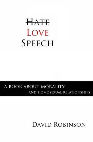 Cover image for Love Speech: A Book About Morality and Homosexual Relationships