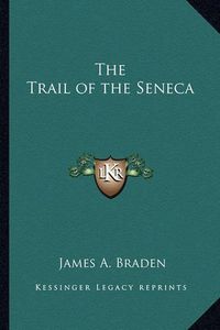 Cover image for The Trail of the Seneca