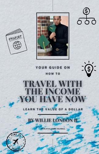 Cover image for Travel With The Income You Have Now