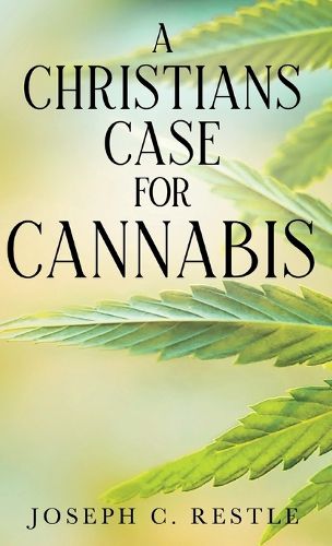 Cover image for A Christian's Case for Cannabis