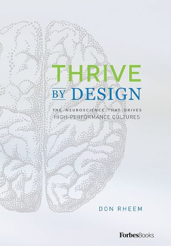 Cover image for Thrive by Design: The Neuroscience That Drives High-Performance Cultures