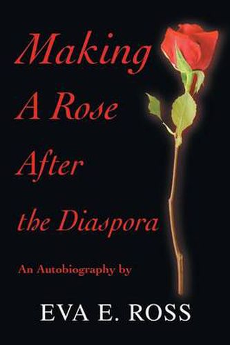 Cover image for Making A Rose After the Diaspora: An Autobiography