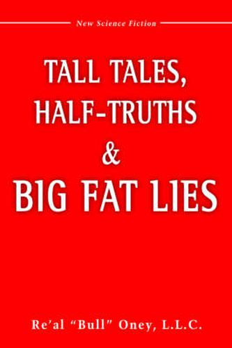 Cover image for Tall Tales, Half-Truths, and Big Fat Lies!