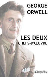 Cover image for George Orwell - Les deux chefs-d'oeuvre: La ferme des animaux - 1984