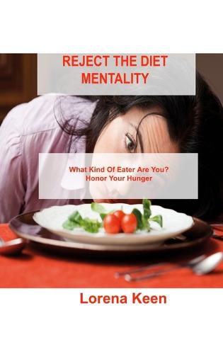 Cover image for Reject the Diet Mentality: What Kind Of Eater Are You? Honor Your Hunger