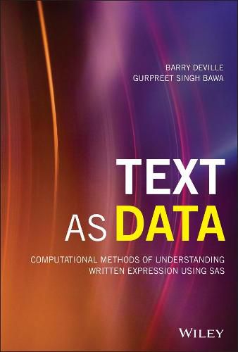 Cover image for Text as Data: Computational Methods of Understanding Written Expression Using SAS