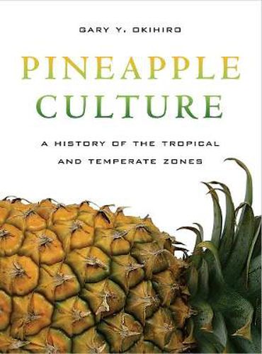 Cover image for Pineapple Culture: A History of the Tropical and Temperate Zones