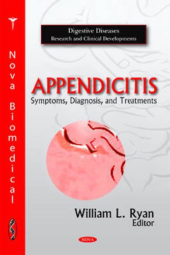 Appendicitis: Symptoms, Diagnosis, & Treatments