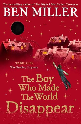 The Boy Who Made the World Disappear: From the author of the bestselling The Day I Fell Into a Fairytale
