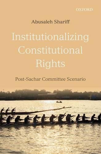 Cover image for Institutionalizing Constitutional Rights: Post-Sachar Committee Scenario