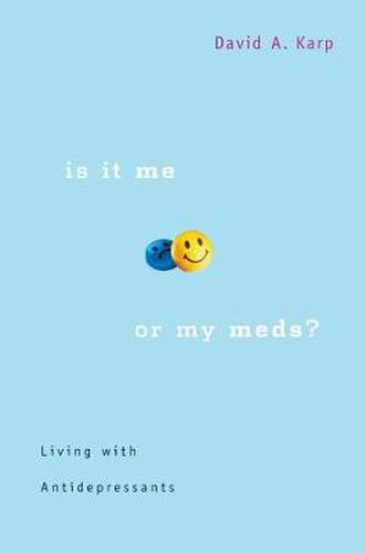 Cover image for Is It Me or My Meds?: Living with Antidepressants