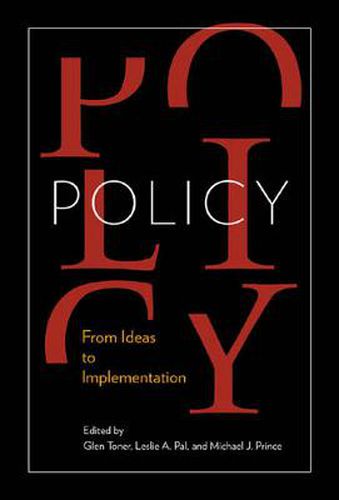 Cover image for Policy: From Ideas to Implementation, In Honour of Professor G. Bruce Doern