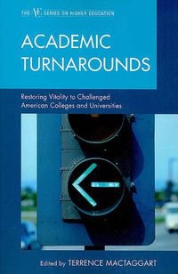 Cover image for Academic Turnarounds: Restoring Vitality to Challenged American Colleges/Universities