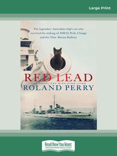 Red Lead: The legendary Australian ship's cat who survived the sinking of HMAS Perth and the Thai-Burma Railway