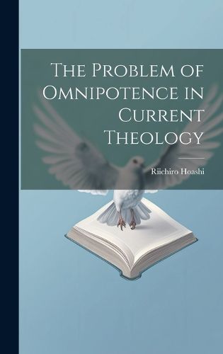 Cover image for The Problem of Omnipotence in Current Theology