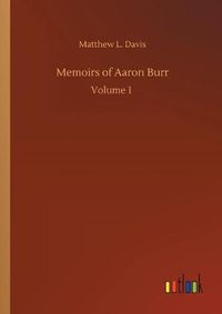 Cover image for Memoirs of Aaron Burr