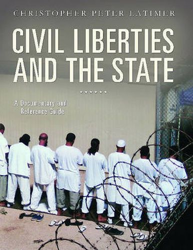 Cover image for Civil Liberties and the State: A Documentary and Reference Guide