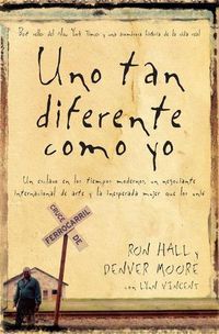 Cover image for Uno tan diferente como yo: Un esclavo en los tiempos modernos, un negociante internacional de arte y la increible mujer que los unio