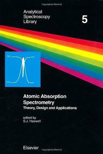 Cover image for Atomic Absorption Spectrometry: Theory, Design and Applications