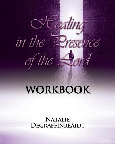 Cover image for Healing in the Presence of the Lord Workbook