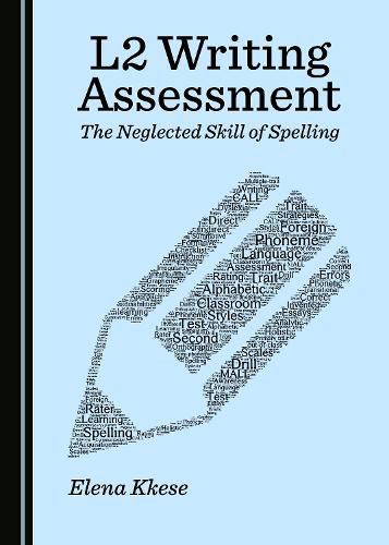 Cover image for L2 Writing Assessment: The Neglected Skill of Spelling