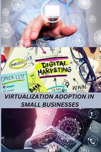 Cover image for Virtualization Adoption in Small Businesses