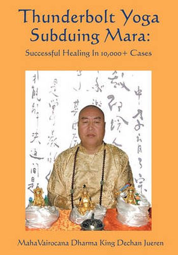 Cover image for Thunderbolt Yoga Subduing Mara: Successful Healing In 10,000+ Cases