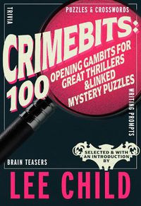Cover image for Crimebits: 100 Opening Gambits for Great Thrillers