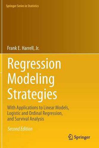 Cover image for Regression Modeling Strategies: With Applications to Linear Models, Logistic and Ordinal Regression, and Survival Analysis