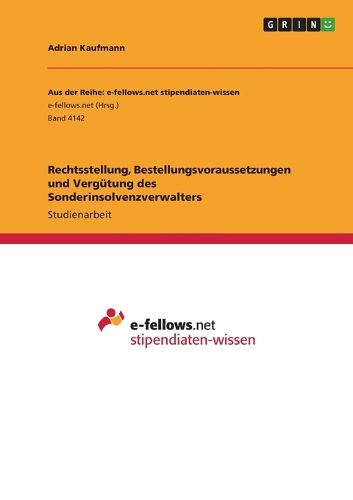 Cover image for Rechtsstellung, Bestellungsvoraussetzungen und Verguetung des Sonderinsolvenzverwalters